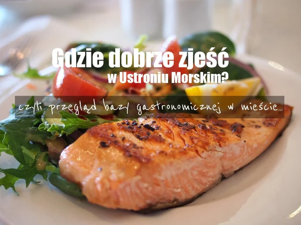 Ustronie Morskie gdzie zjeść: najlepsze miejsca na smaczną rybę